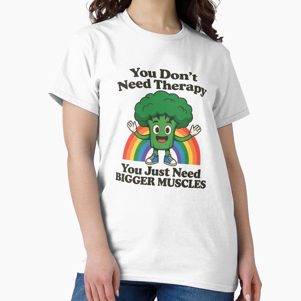 you Don’t Need Therapy, Just Bigger Muscles - Funny Gym Quote Broccoli gift by Bright08 T-Shirts, Hoodie,... (Image 2)