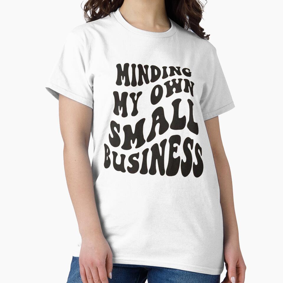 Copy of Copy of Minding my own small business,For Her, Gift For Mom, Boho&design,Minding My Own Small by... (Image 2)