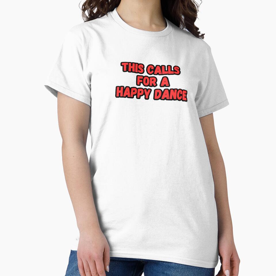 This calls for a happy dance! by CapriCreatives T-Shirts, Hoodie, Sweatshirt | BlankRebels.com (Image 2)