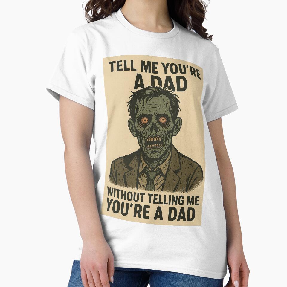 Vintage depressed zombie dad and humorous text "Tell me you're a dad without telling me you're a dad" by... (Image 2)