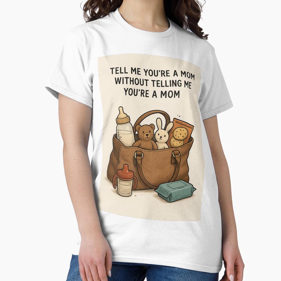 Busy mom image “Tell me you're a mom without telling me you're a mom” by PopCultureAndStuff T-Shirts, Hoodie,... (Image 2)