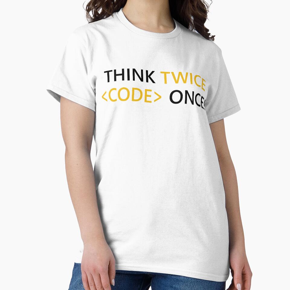 Think Twice Code Once! Programmer Developer Coder Tip Inspiration Life Coding by AJAD212 T-Shirts, Hoodie,... (Image 2)