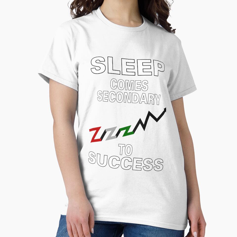 Sleep Comes Secondary To Success by allmarkmade