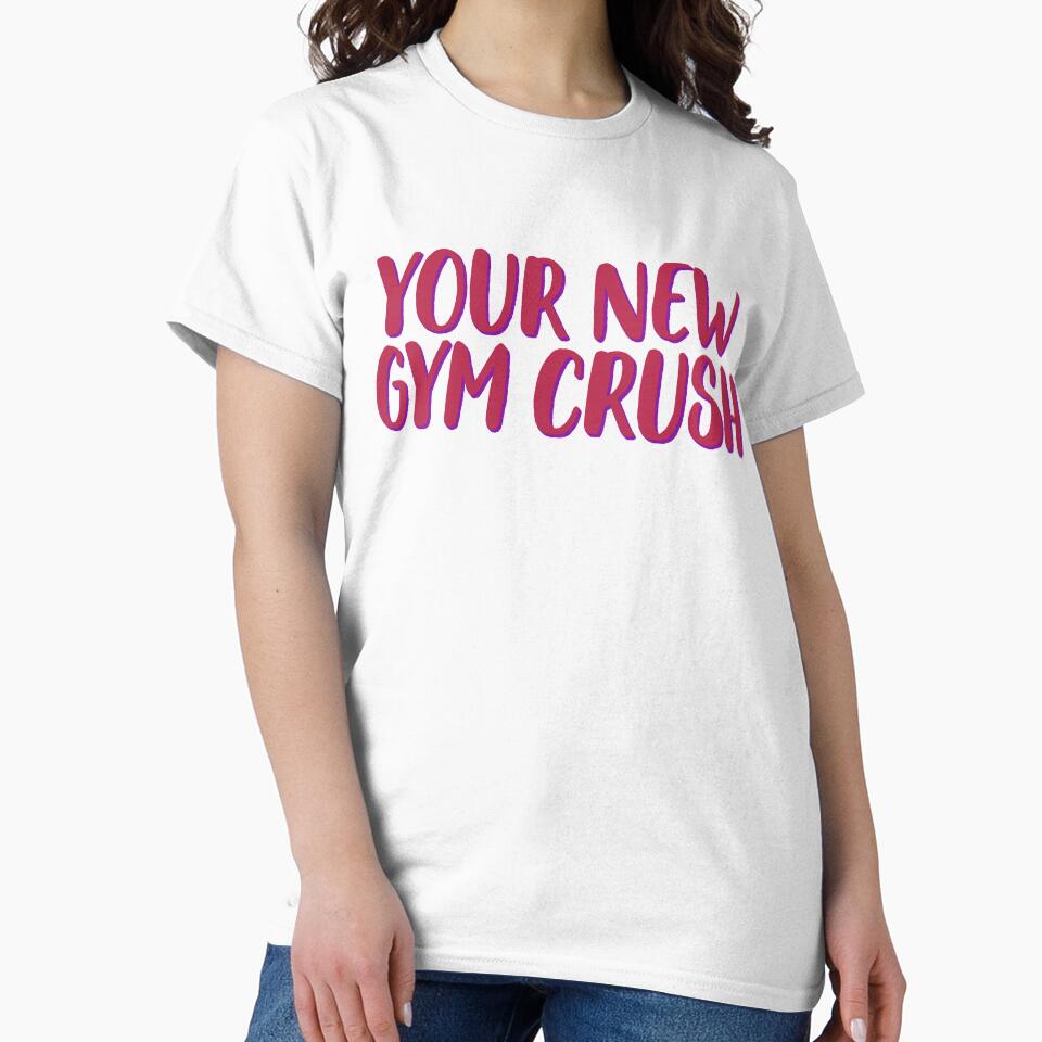Your New Gym Crush ~ Fitness Gym Exercise by StrangeStreet T-Shirts, Hoodie, Sweatshirt | BlankRebels.com (Image 2)