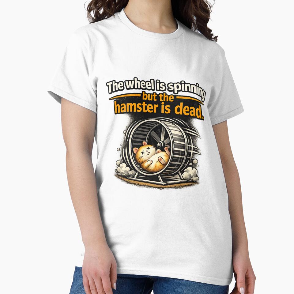The Wheel Is Spinning But the Hamster Is Dead – Dark Humor Funny Graphic T-Shirt by DJT-Merch Hoodie, Sweatshirt (Image 2)