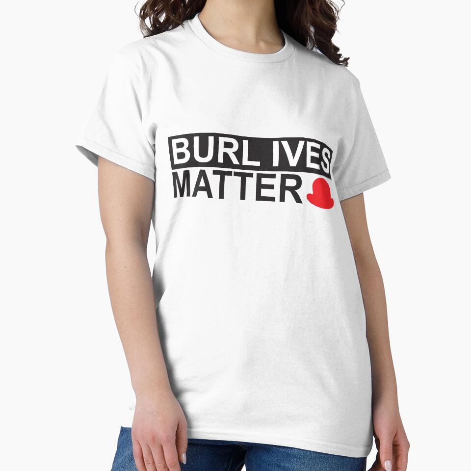 Burl Ives Matter T-Shirt by Susan Crane Design by Susan Crane Hoodie, Sweatshirt | BlankRebels.com (Image 2)