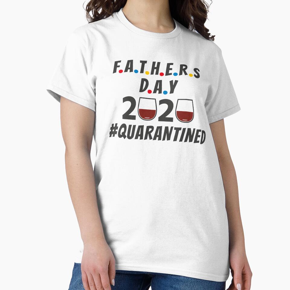 First Fathers Day of 2020 Wine Design Quarantined by wikawiki T-Shirts, Hoodie, Sweatshirt | BlankRebels.com (Image 2)