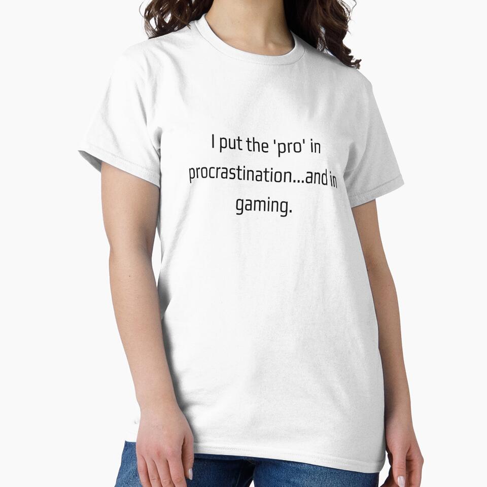 I Put The Pro In Procrastination And In Gaming by NicolasGlowArt