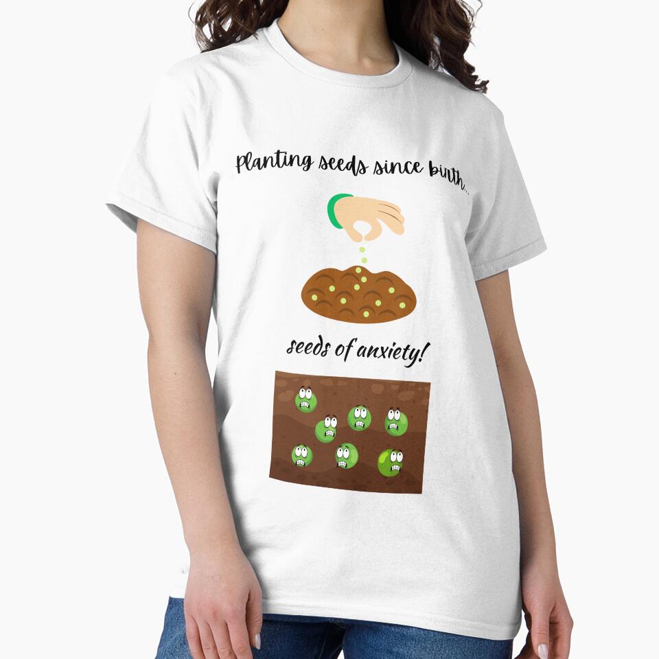 Planting seeds of anxiety! by Artissain Lab! T-Shirts, Hoodie, Sweatshirt | BlankRebels.com (Image 2)