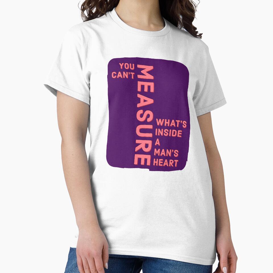 You can't measure what's inside a man's heart w by danfreeze T-Shirts, Hoodie, Sweatshirt | BlankRebels.com (Image 2)