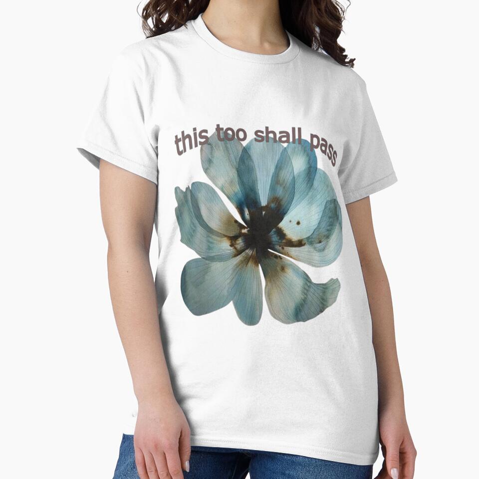 this too shall pass flower by Sloppily ' T-Shirts, Hoodie, Sweatshirt | BlankRebels.com (Image 2)