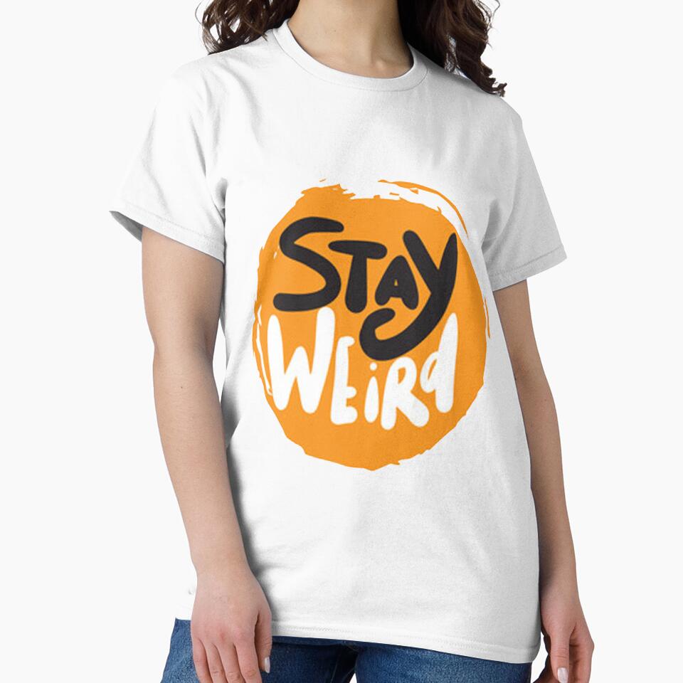 Stay Weird by SerpentSkyArts T-Shirts, Hoodie, Sweatshirt | BlankRebels.com (Image 2)