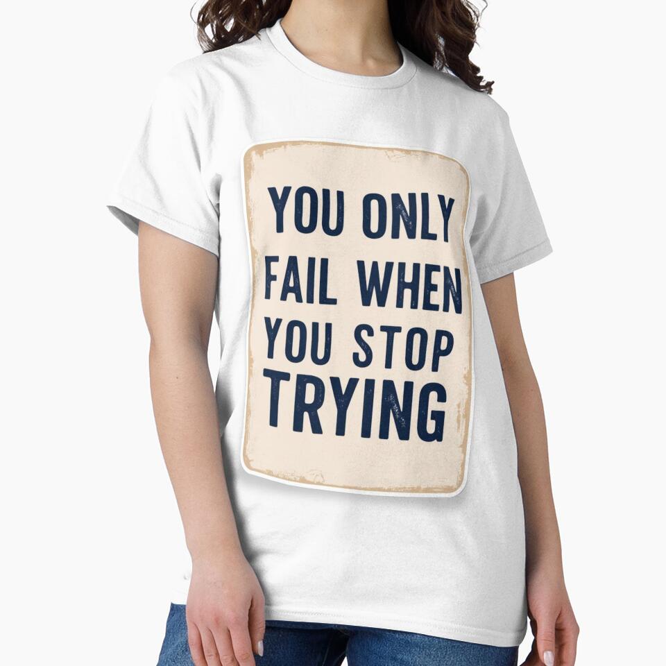 You only fail when you stop trying, Cap, sticker, T-Shirt, Mug by Angpau