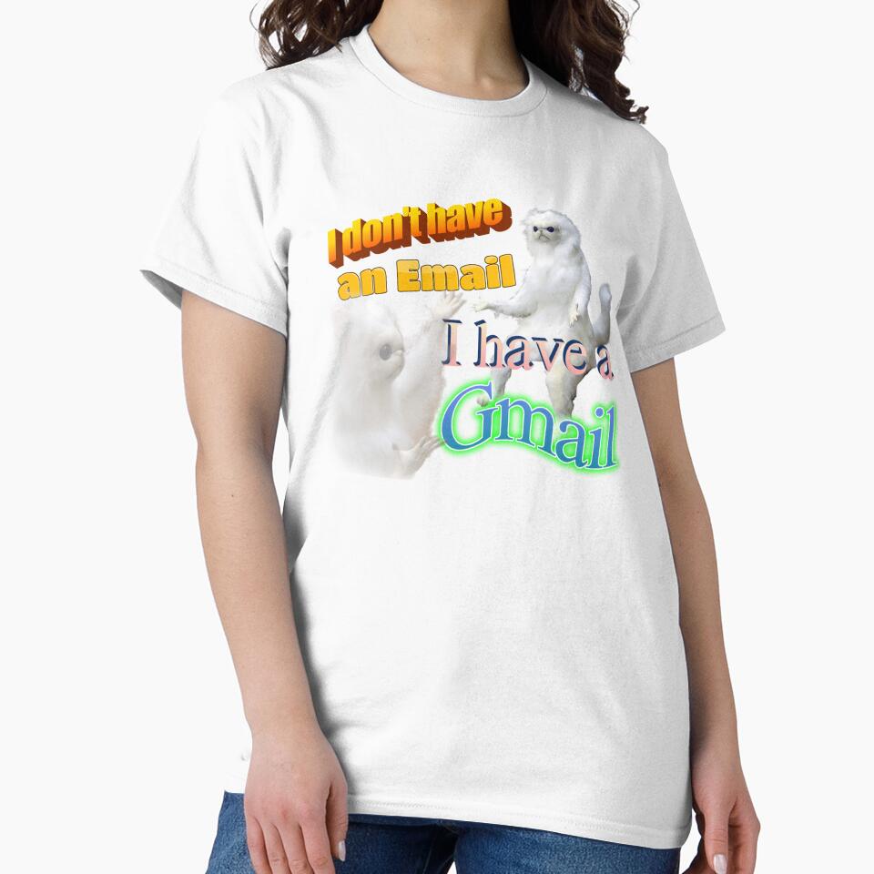 I Dont Have An Email I Have A Gmail Meme by swankyswamprat
