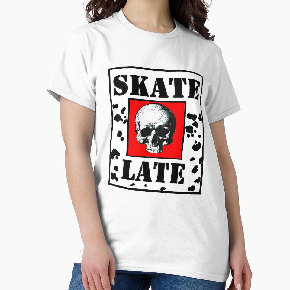 Skate Late T-Shirts, Hoodie, Sweatshirt