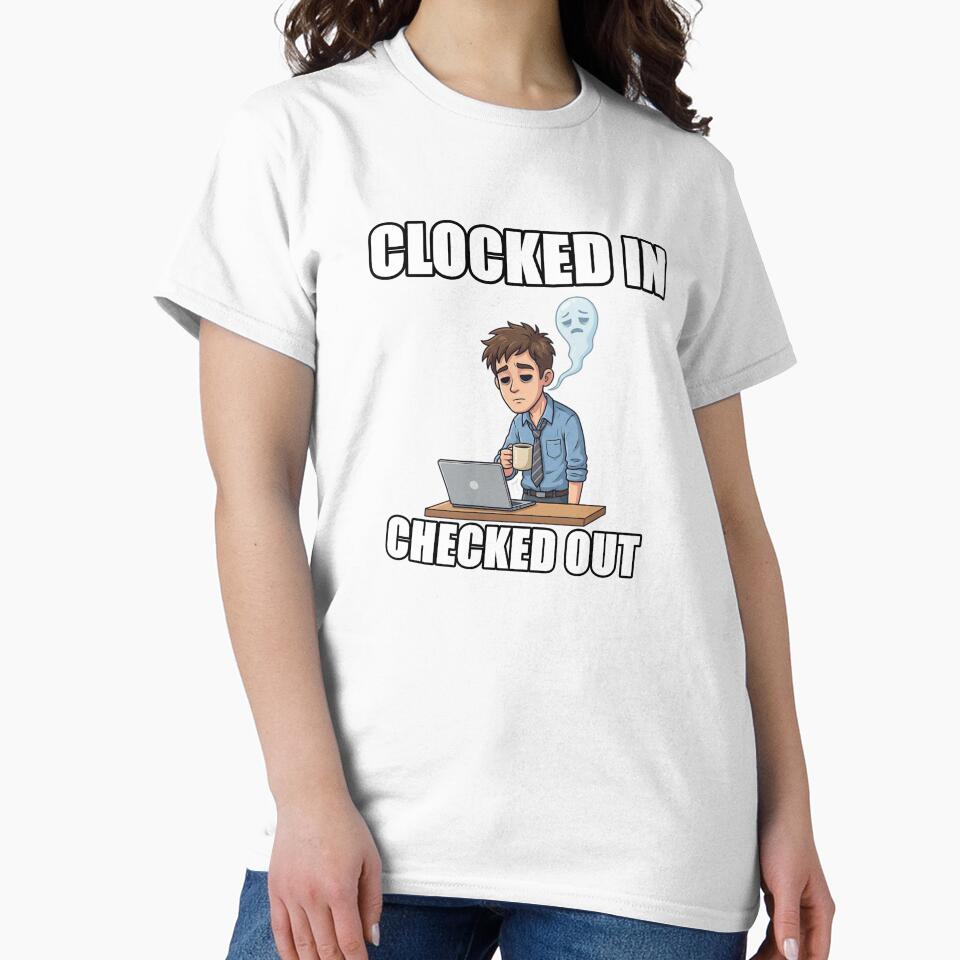 Clocked In Checked Out Funny Office Burnout Design by MemeLaundry