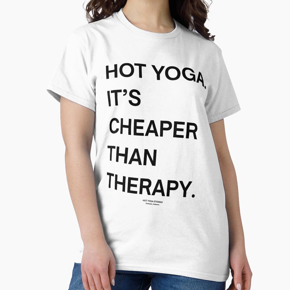 Cheaper than therapy by Hot Yoga Life T-Shirts, Hoodie, Sweatshirt | BlankRebels.com (Image 2)