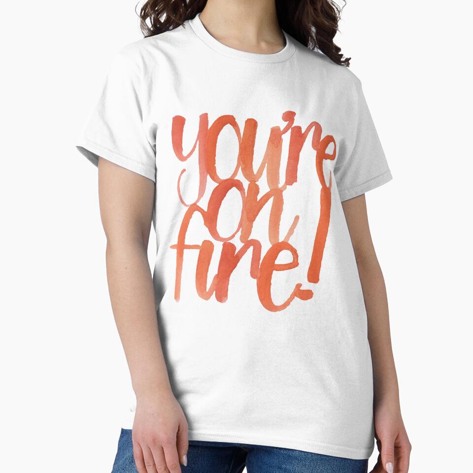 You're on fire by acrylicsandink T-Shirts, Hoodie, Sweatshirt | BlankRebels.com (Image 2)