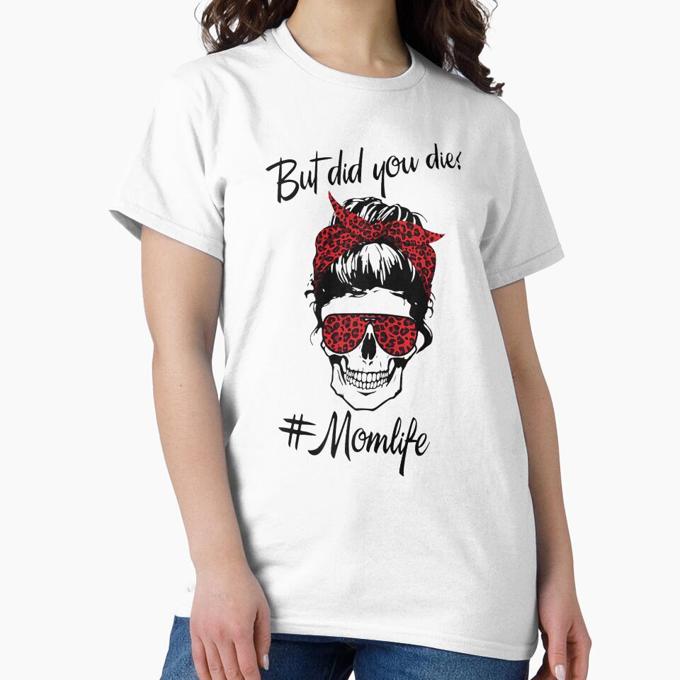 Mom Life Skull #MOMLIFE T-Shirts, Hoodie, Sweatshirt