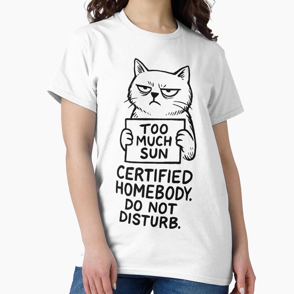 Too much sun - sertified homebody. Do not disturb – Comfy Hoodies & T-shirts for Cozy Remote Workers – Funny Minimalist Design by JustMeditateIt