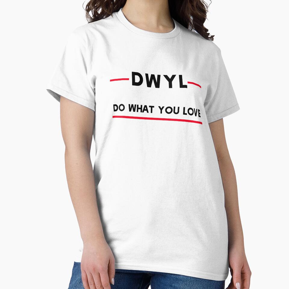 DWYL Do What You Love by madtoyman T-Shirts, Hoodie, Sweatshirt | BlankRebels.com (Image 2)