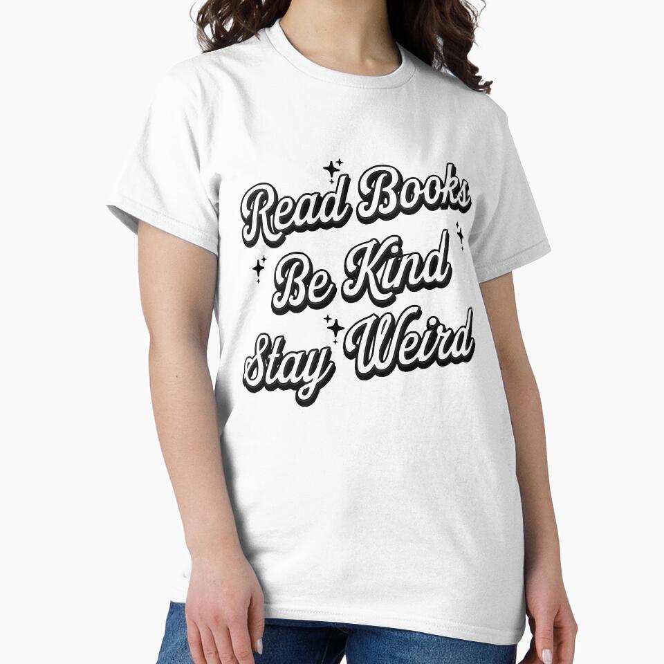 Books, Kindness, and Stay Weird by fenixjoi T-Shirts, Hoodie, Sweatshirt | BlankRebels.com (Image 2)