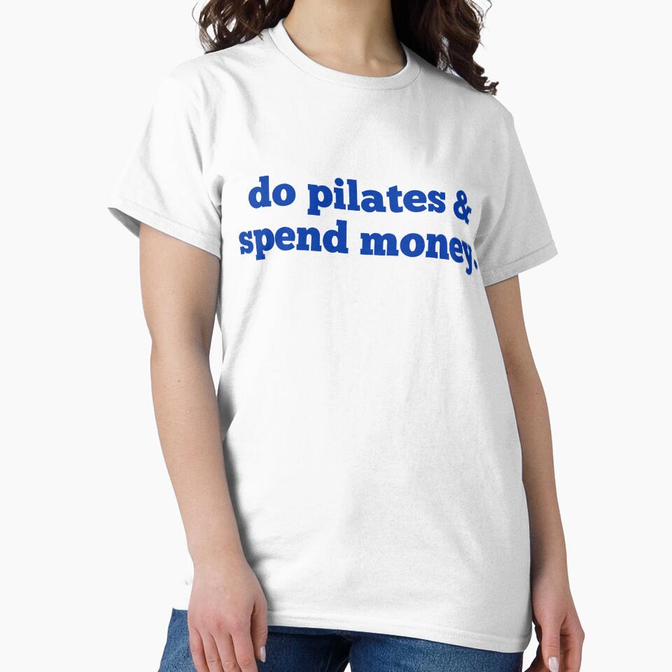 Do Pilates and Spend Money by toxicfemininity T-Shirts, Hoodie, Sweatshirt | BlankRebels.com (Image 2)