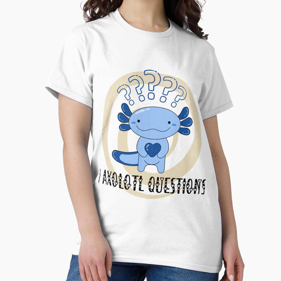 I Axolotl Questions by NellyDS17 T-Shirts, Hoodie, Sweatshirt | BlankRebels.com (Image 2)