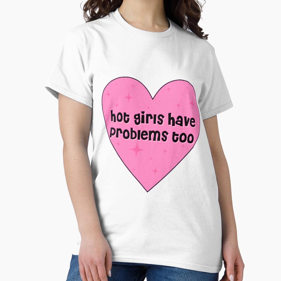 hot girls have problems too heart by kellsstore T-Shirts, Hoodie, Sweatshirt | BlankRebels.com (Image 2)