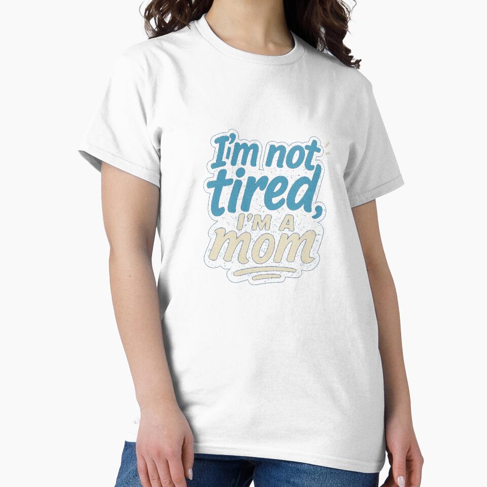 Saying: I'm not tired, I'm a mom by frechgesagt T-Shirts, Hoodie, Sweatshirt | BlankRebels.com (Image 2)