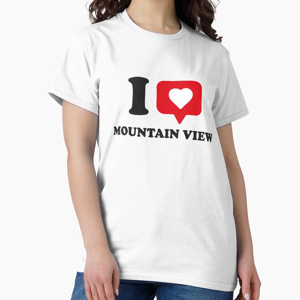 I Love Mountain View, I Heart Mountain View, Hometown Mountain View, California by Danylo Mikhnievych T-Shirts,... (Image 2)