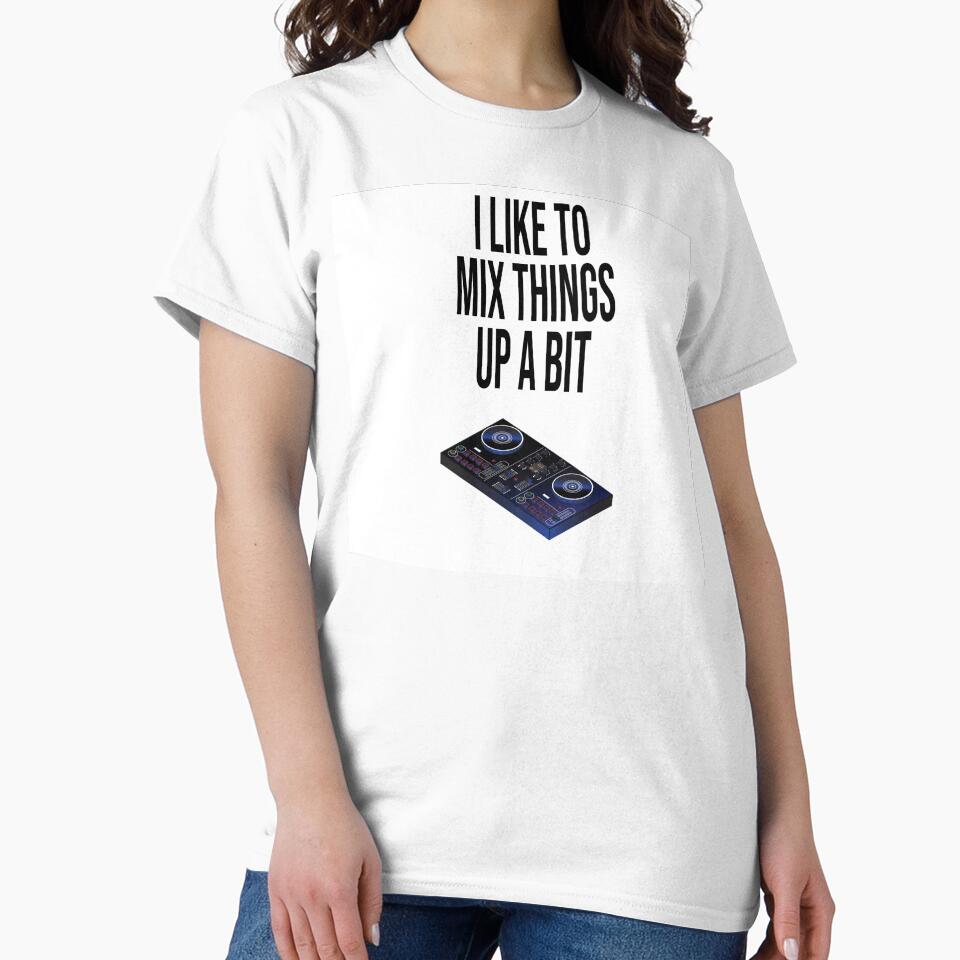 I like to mix things up a bit, funny DJ design, mixing, scratching, music, gift for dj, disc jockey, turntable,... (Image 2)