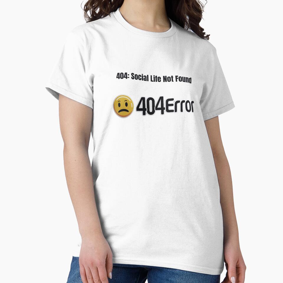 404: Social Life Not Found by Matthew Beech Designs T-Shirts, Hoodie, Sweatshirt | BlankRebels.com (Image 2)