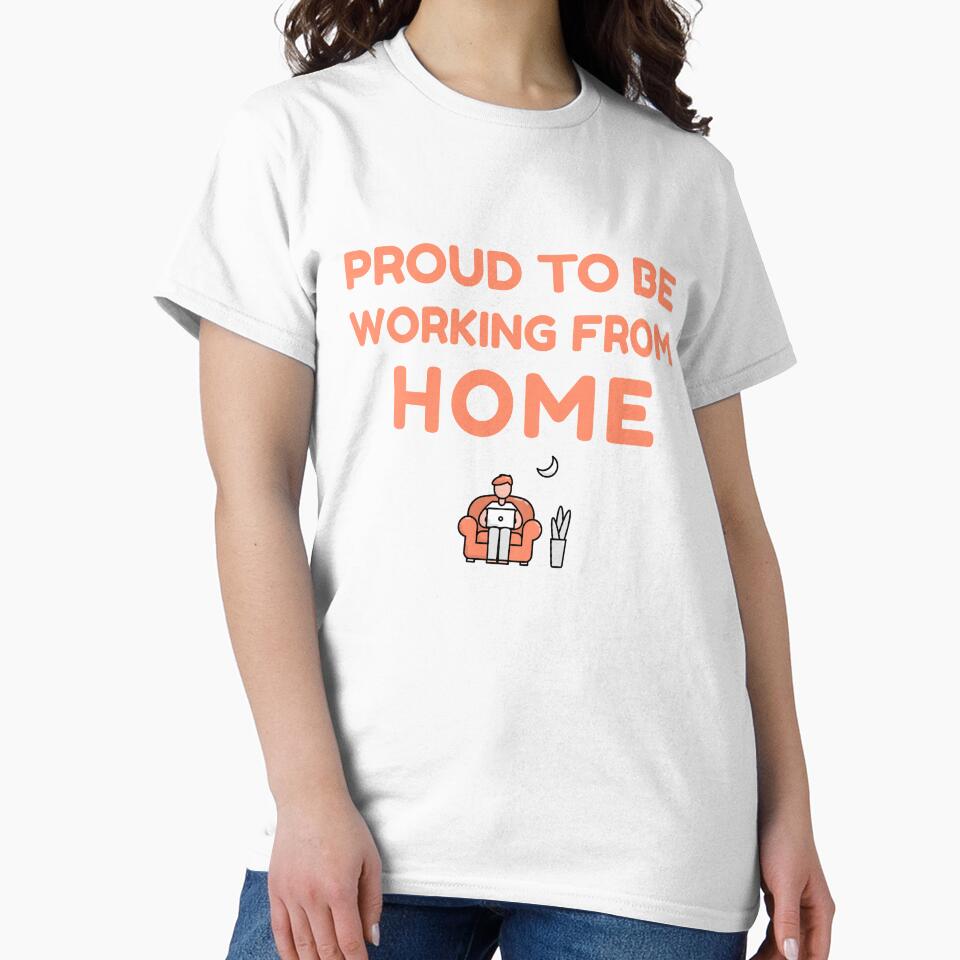 Proud To Be Working From Home by HappyFunnyTees T-Shirts, Hoodie, Sweatshirt | BlankRebels.com (Image 2)