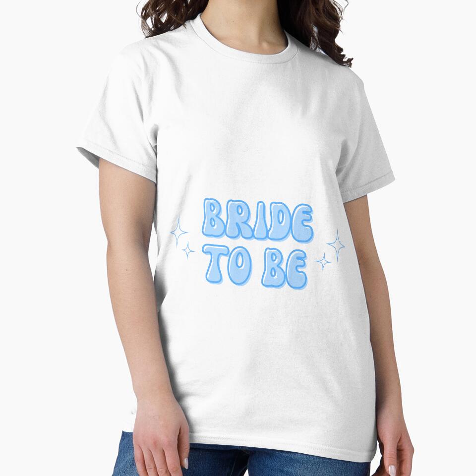Bride To Be in Light Blue by Alli Marie Designs T-Shirts, Hoodie, Sweatshirt | BlankRebels.com (Image 2)