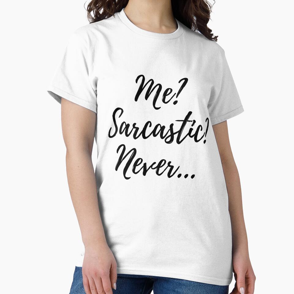 me? sarcastic? never... by LeighAnne64
