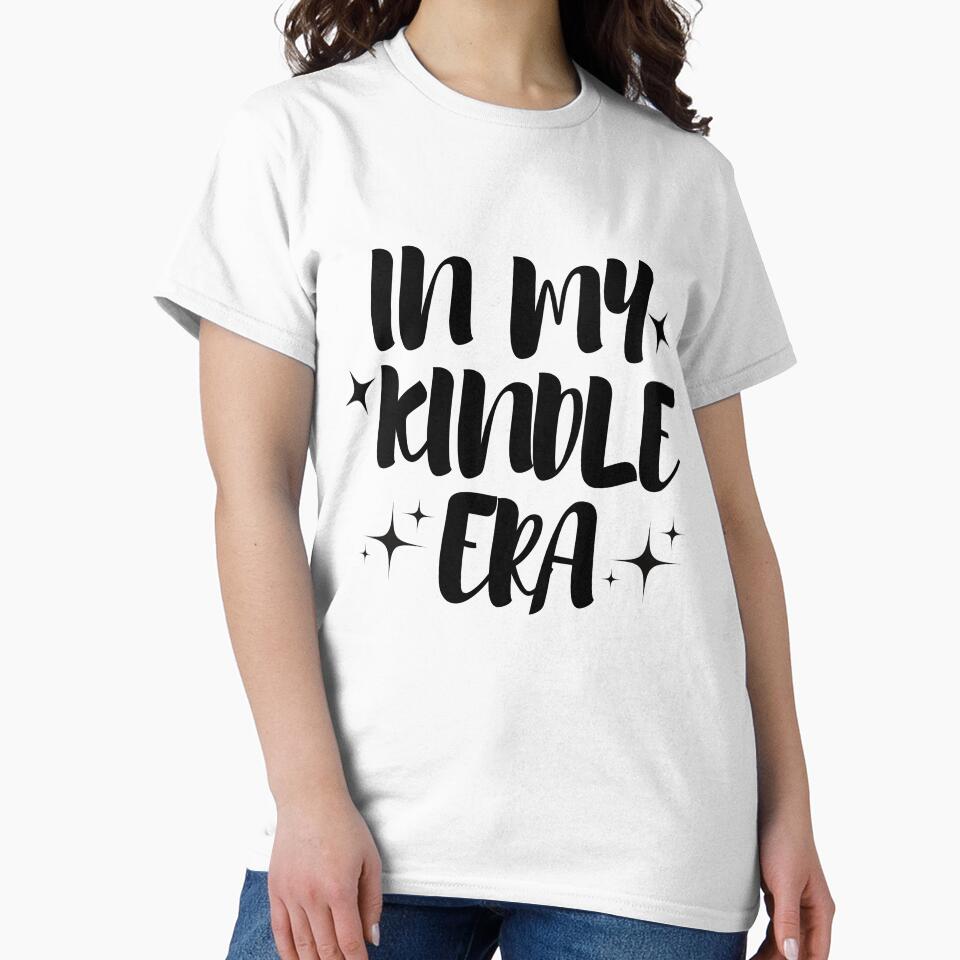In My Kindle Era by SaaStudios T-Shirts, Hoodie, Sweatshirt | BlankRebels.com (Image 2)