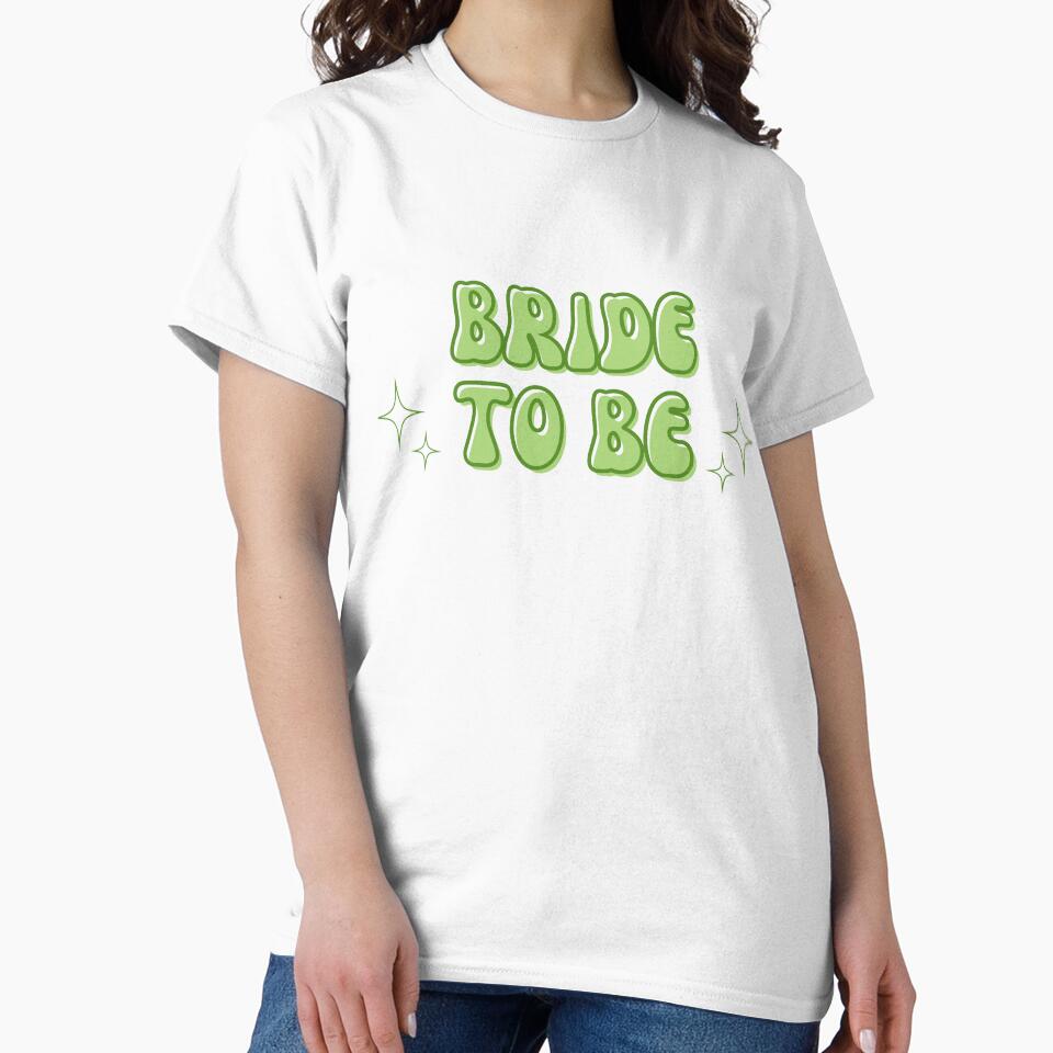 Bride To Be in Green by Alli Marie Designs T-Shirts, Hoodie, Sweatshirt | BlankRebels.com (Image 2)