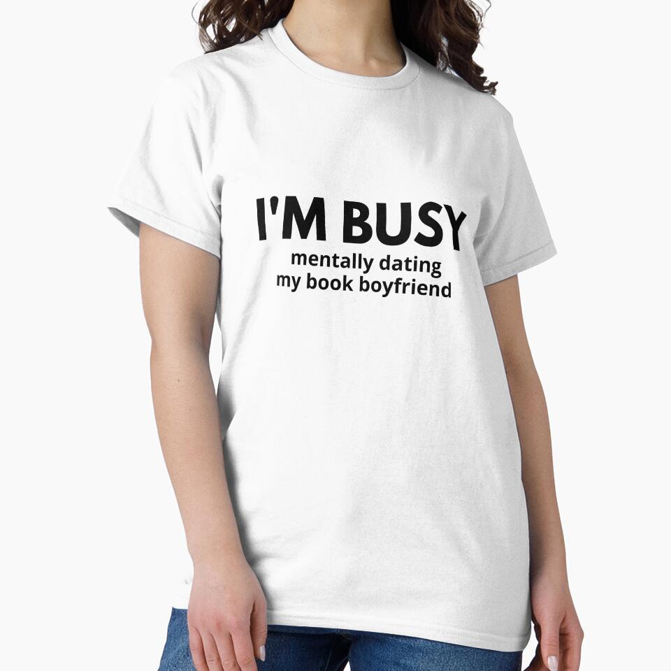 Busy Dating My Book Boyfriend by SheReadsRomance T-Shirts, Hoodie, Sweatshirt | BlankRebels.com (Image 2)