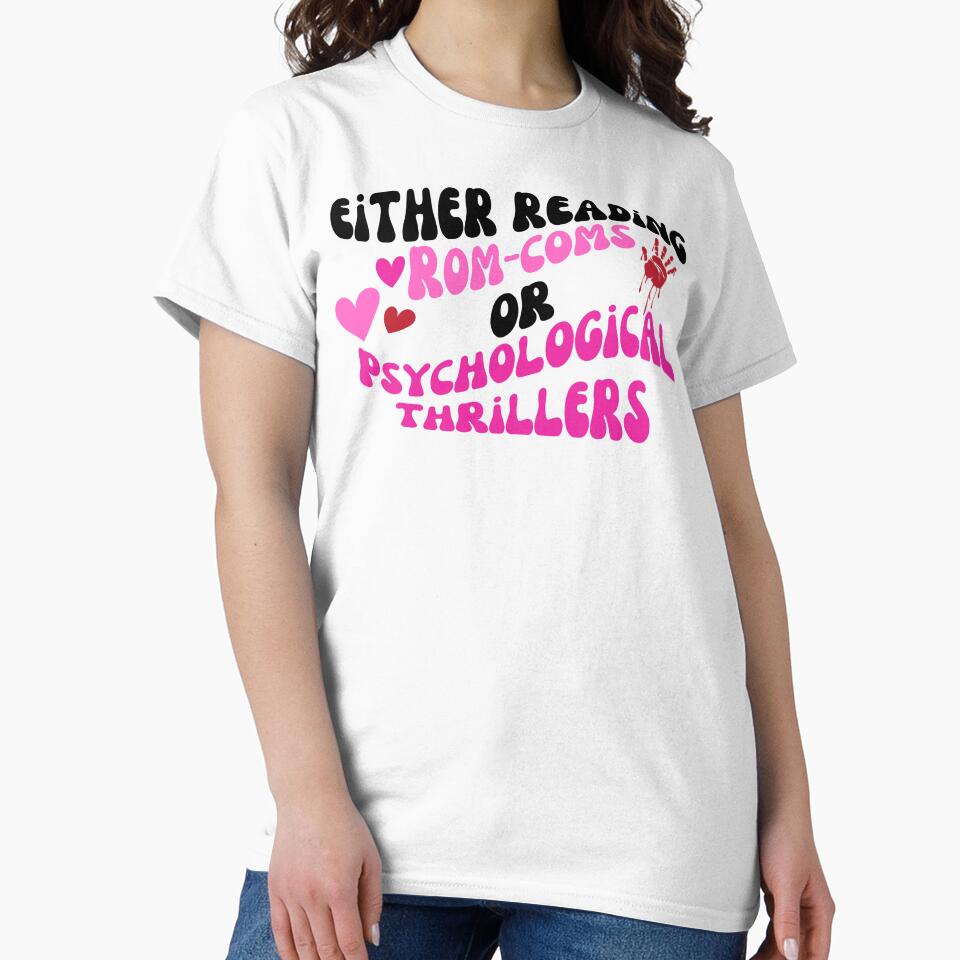 Either Reading Rom-Coms or Psychological Thrillers by colleenLcreates T-Shirts, Hoodie, Sweatshirt (Image 2)
