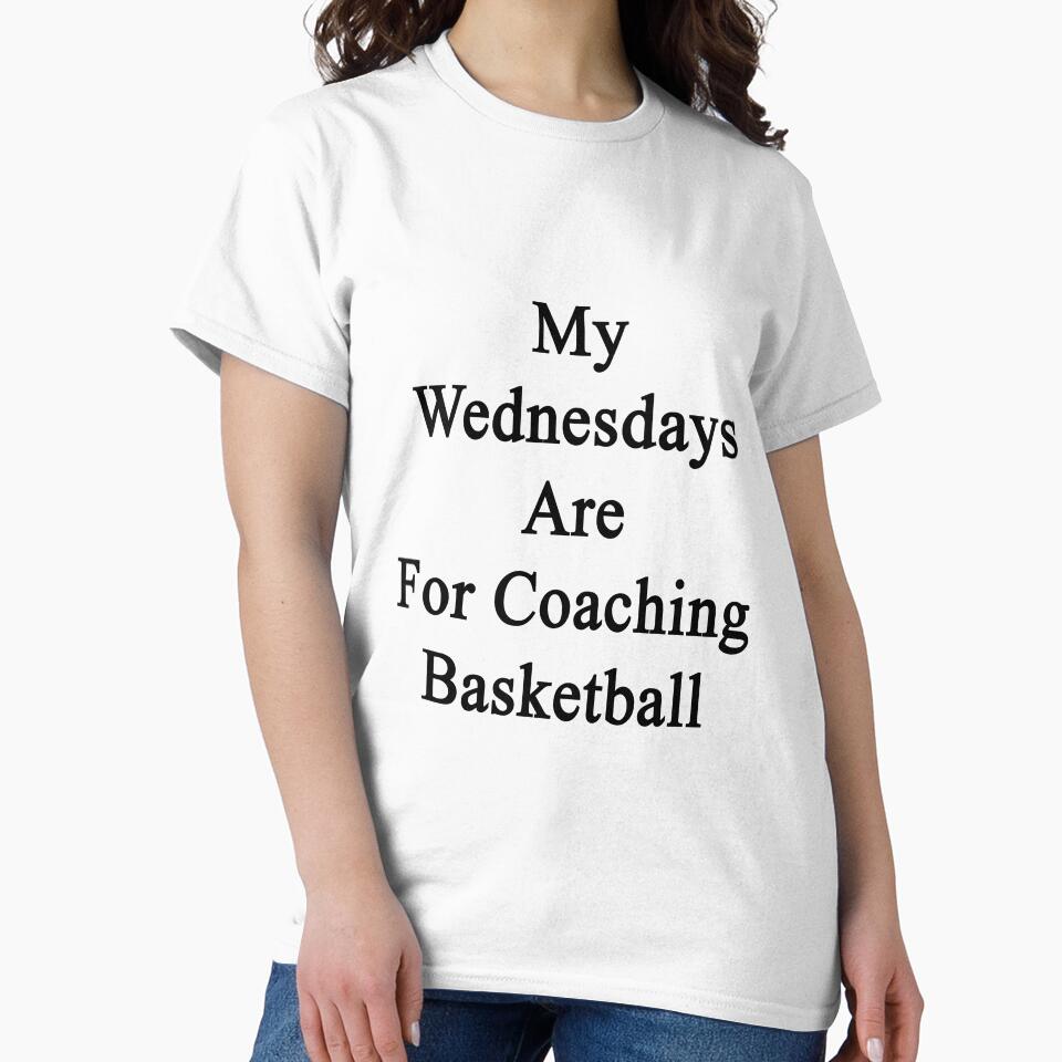 My Wednesdays Are For Coaching Basketball by supernova23 T-Shirts, Hoodie, Sweatshirt | BlankRebels.com (Image 2)