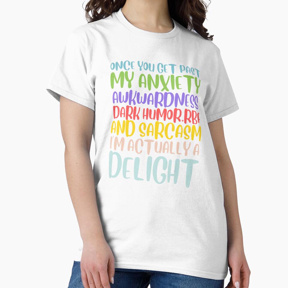 Once You Get Past My Anxiety Awkwardness Dark Humor RBF by motivato