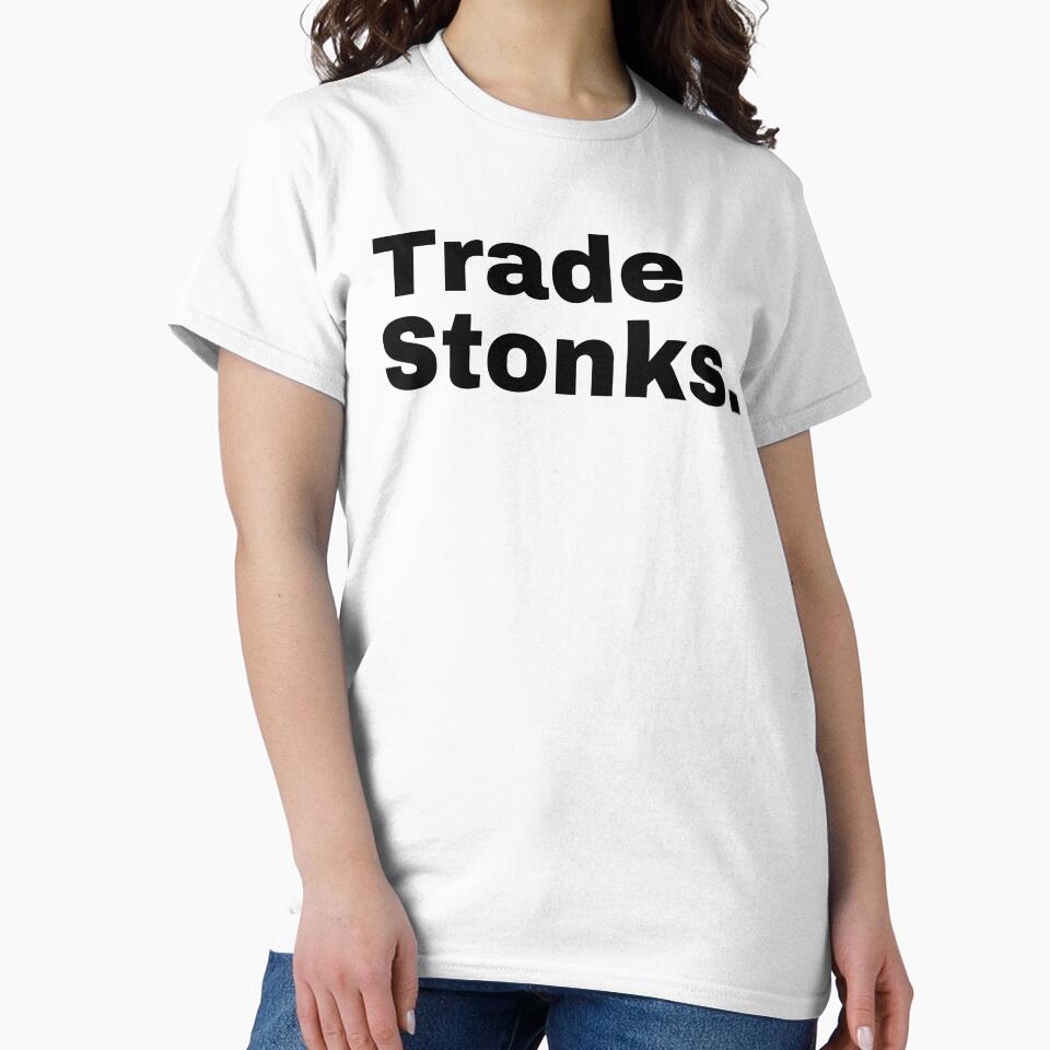 Trade stonks. by StriderDesigns T-Shirts, Hoodie, Sweatshirt | BlankRebels.com (Image 2)