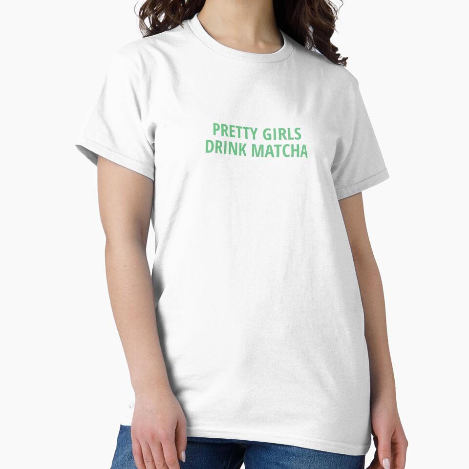 “Pretty girls drink Matcha” by PointlessAF T-Shirts, Hoodie, Sweatshirt | BlankRebels.com (Image 2)
