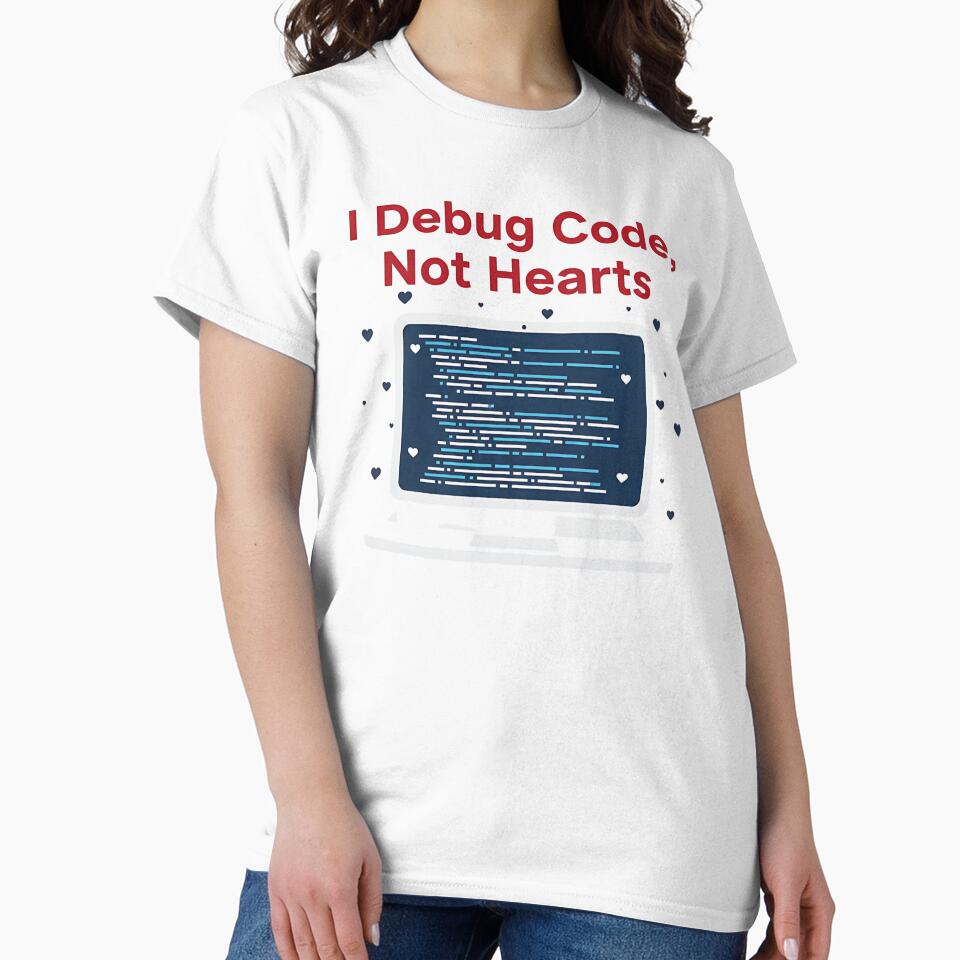 I Debug Code Not Hearts Software Developer Valentine Design by Muzgle T-Shirts, Hoodie, Sweatshirt (Image 2)