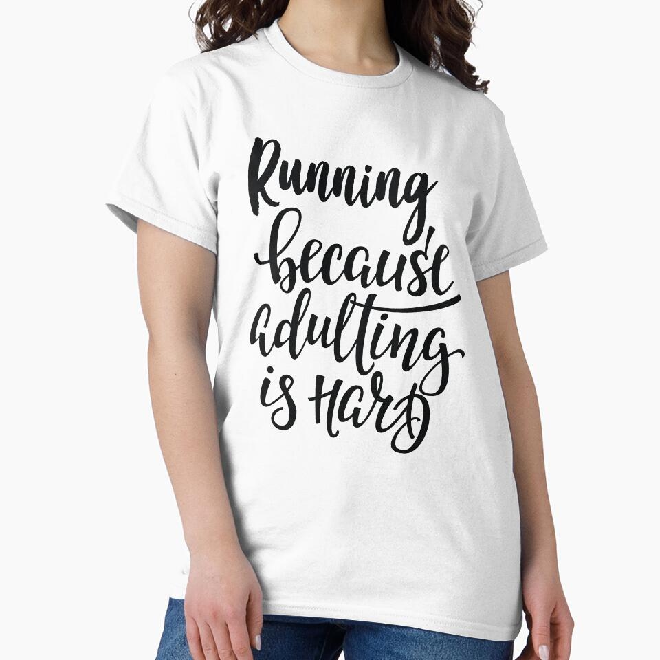 Running Because Adulting Is Hard I Love to Run! by ProjectX23 T-Shirts, Hoodie, Sweatshirt | BlankRebels.com (Image 2)