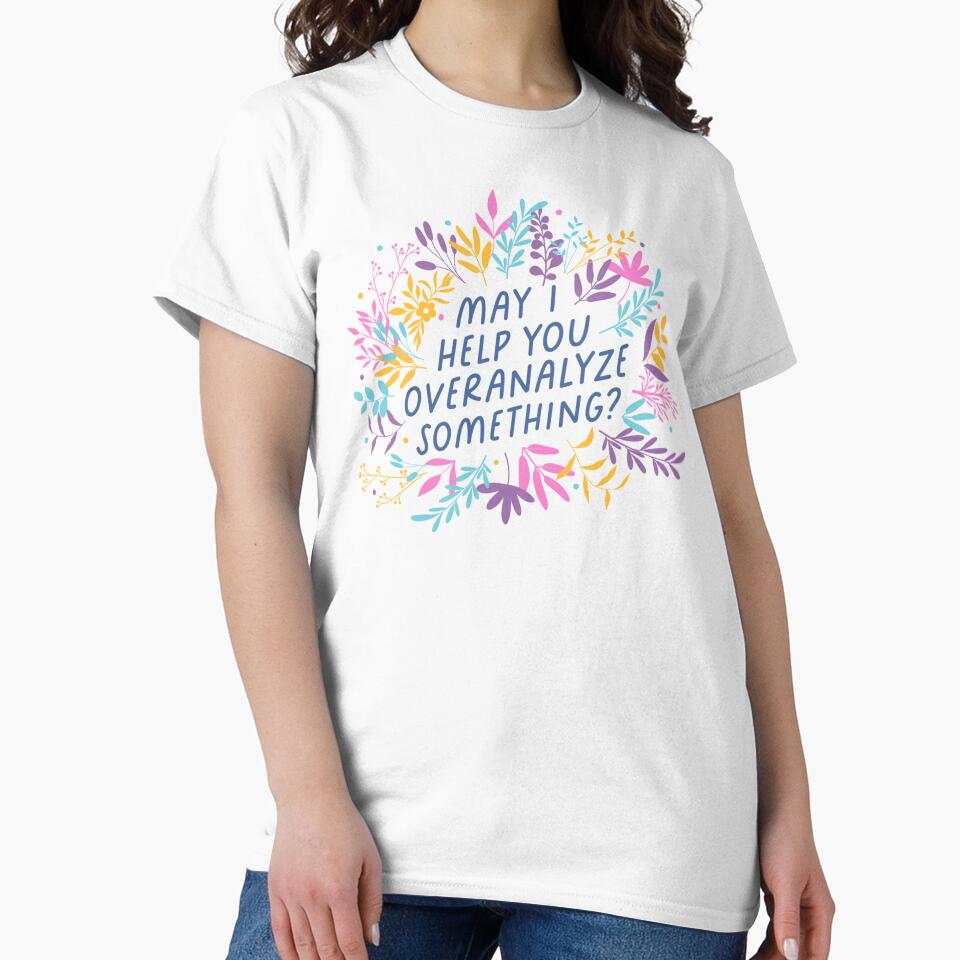 May I Help You Overanalyze Something? | Funny Introvert by krimons T-Shirts, Hoodie, Sweatshirt | BlankRebels.com (Image 2)