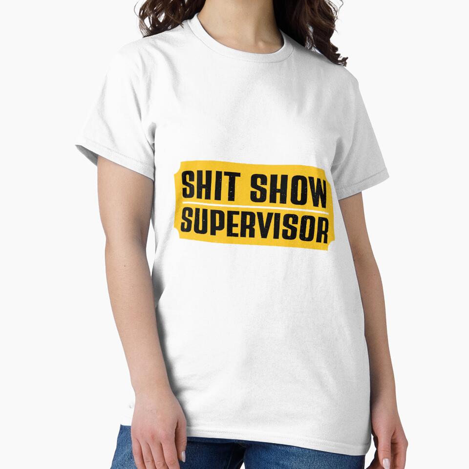 Shit Show Supervisor - Funny Workplace Quote by OmbreVengeresse T-Shirts, Hoodie, Sweatshirt | BlankRebels.com (Image 2)