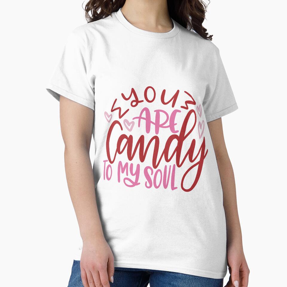 You Are Candy To My Soul - Valentine’s day by EhsanStore T-Shirts, Hoodie, Sweatshirt | BlankRebels.com (Image 2)