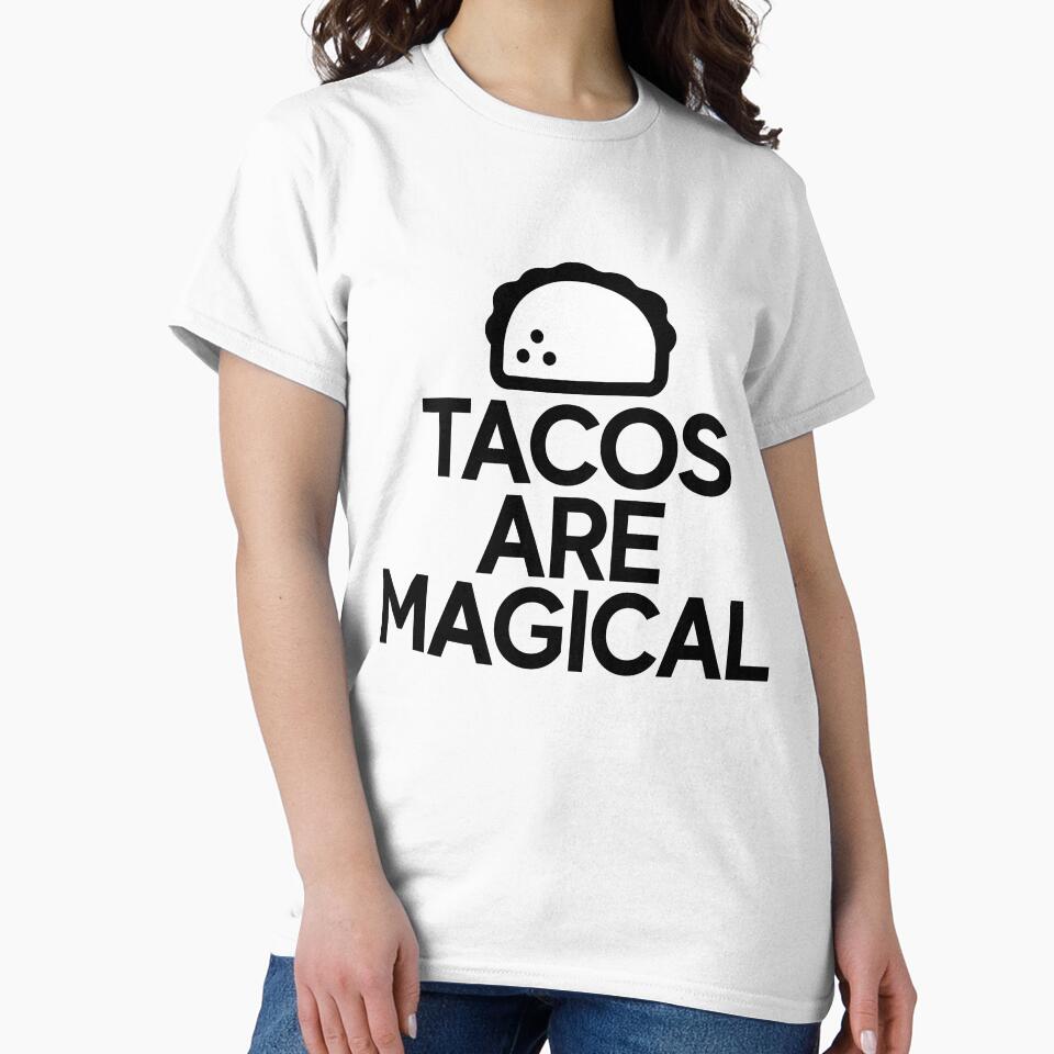 Tacos Are Magical ~ Food Hangry Hungry by StrangeStreet T-Shirts, Hoodie, Sweatshirt | BlankRebels.com (Image 2)